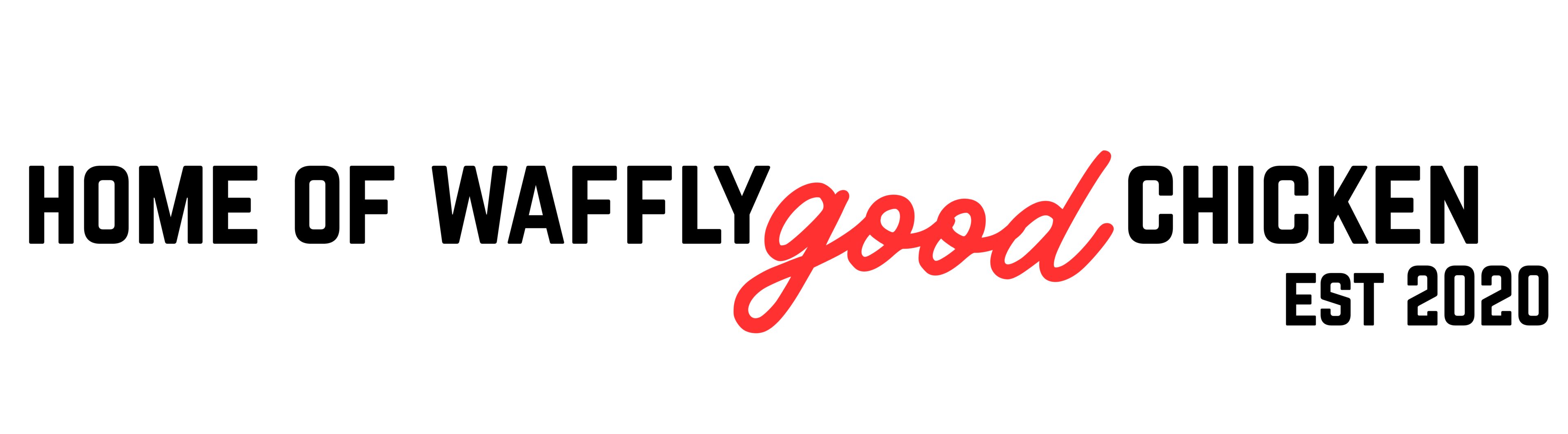 Home of waffly good chicken established in 2020
